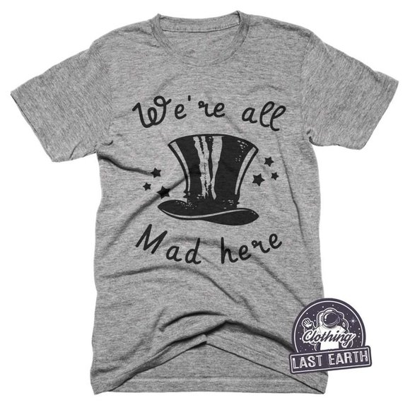 We're All Mad Here Sweatshirt, Alice in Wonderland Sweatshirt, Disney Trip Shirt - Picture 1 of 2